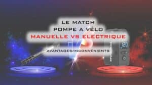 comparatif pompe a velo manuelle contre eletrique